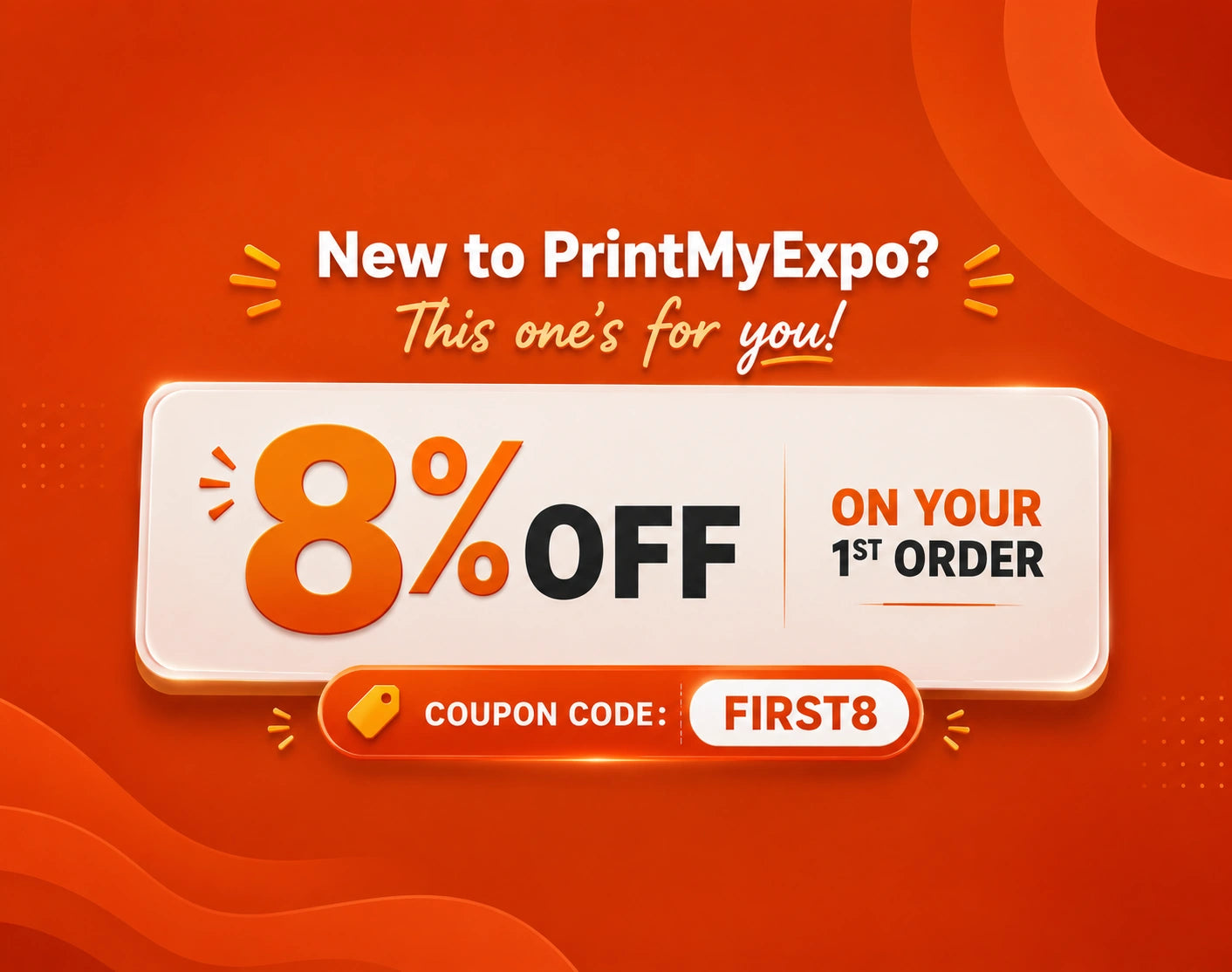 New to PrintMyExpo? Get 8% off your first order with coupon code FIRST8 on custom trade show displays and exhibition products.